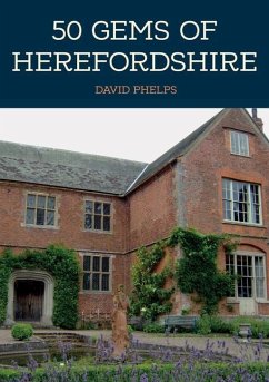50 Gems of Herefordshire - Phelps, David