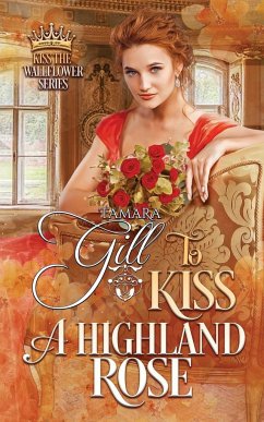 To Kiss a Highland Rose - Gill, Tamara