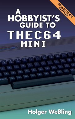 A Hobbyist's Guide to THEC64 Mini - Weßling, Holger