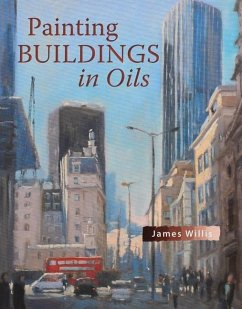Painting Buildings in Oils - Willis, James