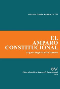 EL AMPARO CONSTITUCIONAL - Martín Tortabu, Miguel Ángel