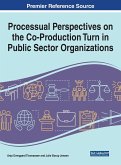 Processual Perspectives on the Co-Production Turn in Public Sector Organizations