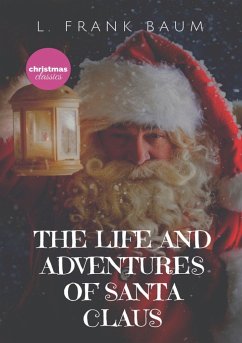 The Life and Adventures of Santa Claus - Baum, L. Frank