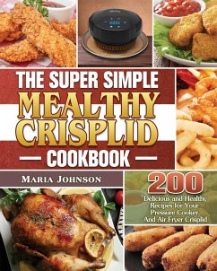 The Super Simple Mealthy Crisplid cookbook - Johnson, Maria