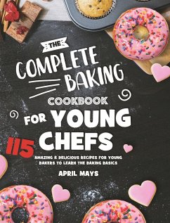 The Complete Baking Cookbook for Young Chefs - Mays, April