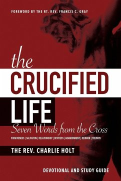 The Crucified Life - Holt, Charlie