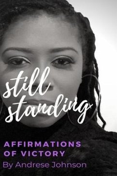 Still Standing: Affirmations of Victory - Johnson, Andrese