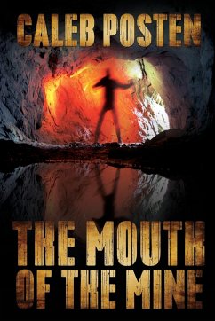 The Mouth of the Mine - Posten, Caleb