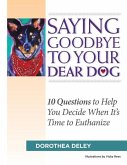 Saying Goodbye to Your Dear Dog: 10 Questions to Help You Decide When It's Time to Euthanize
