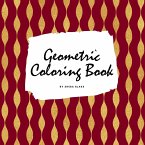 Geometric Patterns Coloring Book for Young Adults and Teens (8.5x8.5 Coloring Book / Activity Book)