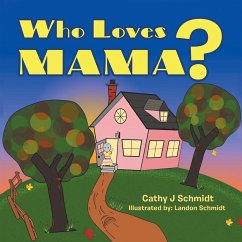 Who Loves Mama? - Schmidt, Cathy J