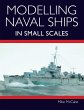 Modelling Naval Ships in Small Scales - Bild 1