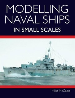 Modelling Naval Ships in Small Scales - McCabe, Mike