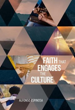 Faith That Engages the Culture - Espinosa, Alfonso