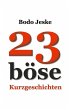23 böse Kurzgeschichten - Bild 1