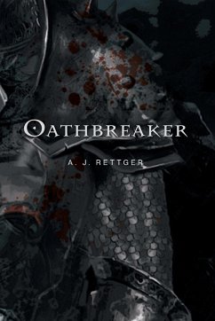 Oathbreaker - Rettger, A. J.