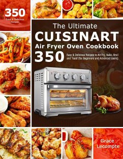 The Ultimate Cuisinart Air Fryer Oven Cookbook - Lecompte, Grace