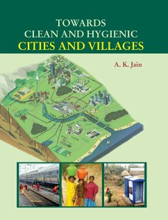 TOWARDS CLEAN AND HYGIENIC CITIES AND VILLAGES - Jain, A. K.