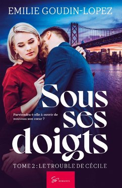 Sous ses doigts - Tome 2 - Emilie Goudin-Lopez