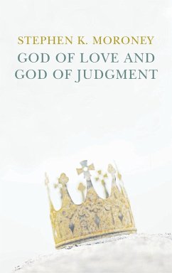 God of Love and God of Judgement - Moroney, Stephen K.