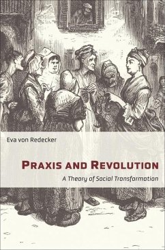 Praxis and Revolution - von Redecker, Eva