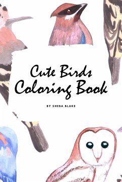 Cute Birds Coloring Book for Children (6x9 Coloring Book / Activity Book) - Blake, Sheba