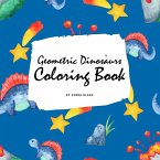 Geometric Dinosaurs Coloring Book for Children (8.5x8.5 Coloring Book / Activity Book)