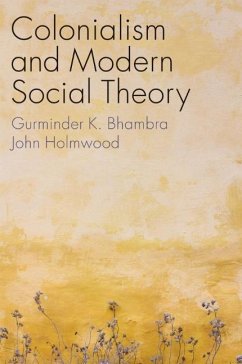 Colonialism and Modern Social Theory - Bhambra, Gurminder K.;Holmwood, John