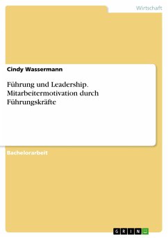 Führung und Leadership. Mitarbeitermotivation durch Führungskräfte (eBook, PDF) - Wassermann, Cindy