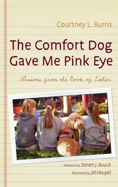 The Comfort Dog Gave Me Pink Eye - Burns, Courtney L.
