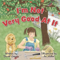 I'm Not Very Good At It I'm Not Very Good At It