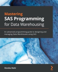 Mastering SAS Programming for Data Warehousing - Wahi, Monika