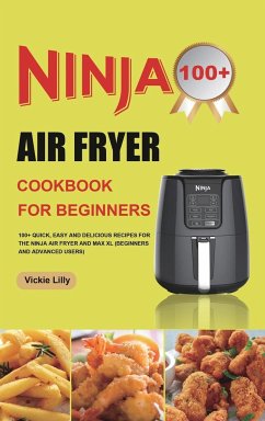 Ninja Air Fryer Cookbook for Beginners - Lilly, Vickie