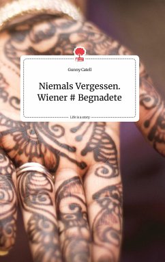 Niemals Vergessen. Wiener # Begnadete. Life is a Story - story.one - Catell, Gunny