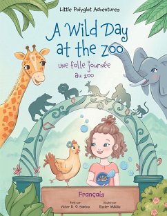A Wild Day at the Zoo / Une Folle Journée Au Zoo - French Edition - Dias de Oliveira Santos, Victor