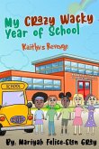 My Crazy Wacky Year of School: Kaitlyn's Revenge