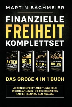 Finanzielle Freiheit Komplettset - Das große 4 in 1 Buch - Bachmeier, Martin