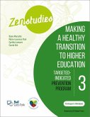 Zenstudies: Making a Healthy Transition to Higher Education - Module 3 - Participant's Workbook