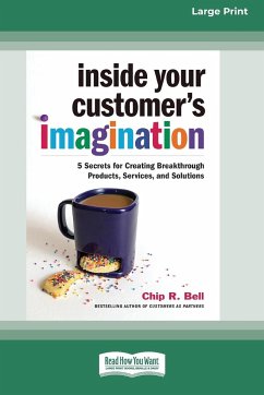 Inside Your Customer's Imagination - Bell, Chip R