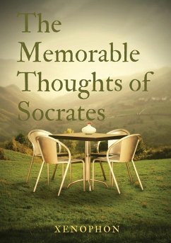 The Memorable Thoughts of Socrates - Xenophon