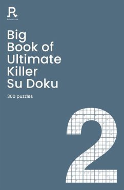 Big Book of Ultimate Killer Su Doku Book 2 - Richardson Puzzles and Games