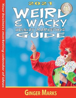 2021 Weird & Wacky Holiday Marketing Guide - Marks, Ginger