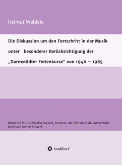 Cover Die Diskussion um den Fortschritt in der Musik unter besonderer Berücksichtigung der 
