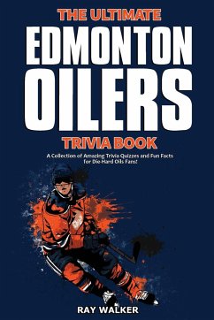 The Ultimate Edmonton Oilers Trivia Book - Walker, Ray