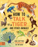How to Talk to a Tiger... and other animals