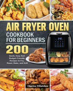 Air Fryer Oven Cookbook for Beginners - Villalobos, Charles