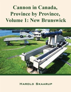 Cannon in Canada, Province by Province, Volume 1 - Skaarup, Harold