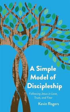 A Simple Model of Discipleship - Rogers, Kevin