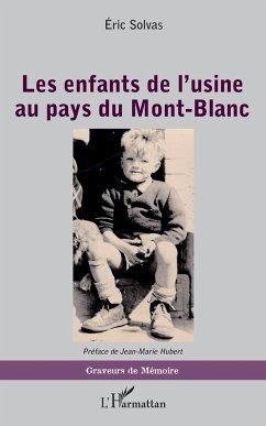 Les enfants de l'usine au pays du Mont-Blanc - Solvas, Éric