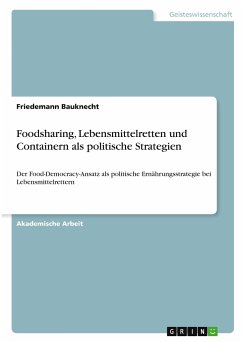 Foodsharing, Lebensmittelretten und Containern als politische Strategien